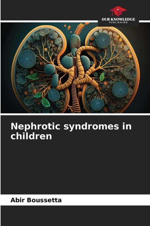 Nephrotic syndromes in children (Paperback)