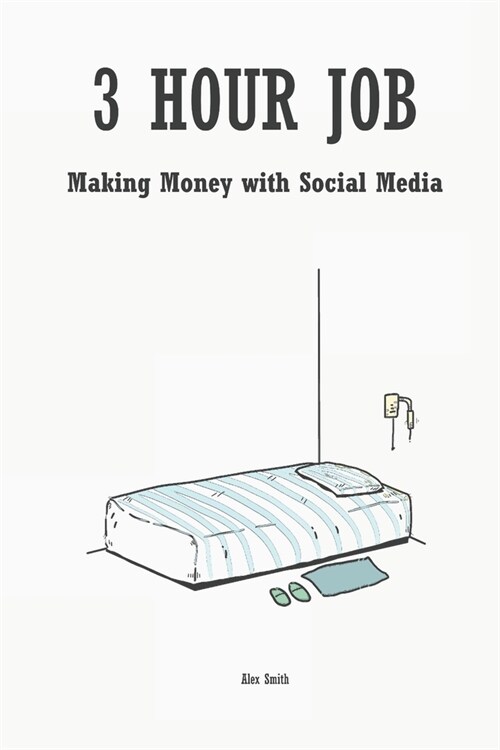 3 Hour Job: Making Money with Social Media (Paperback)