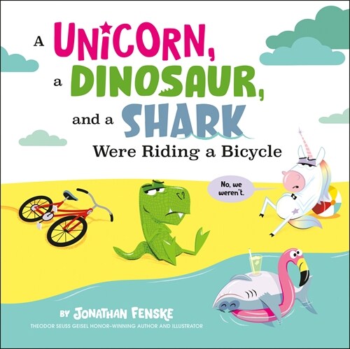 A Unicorn, a Dinosaur, and a Shark Were Riding a Bicycle (Hardcover)