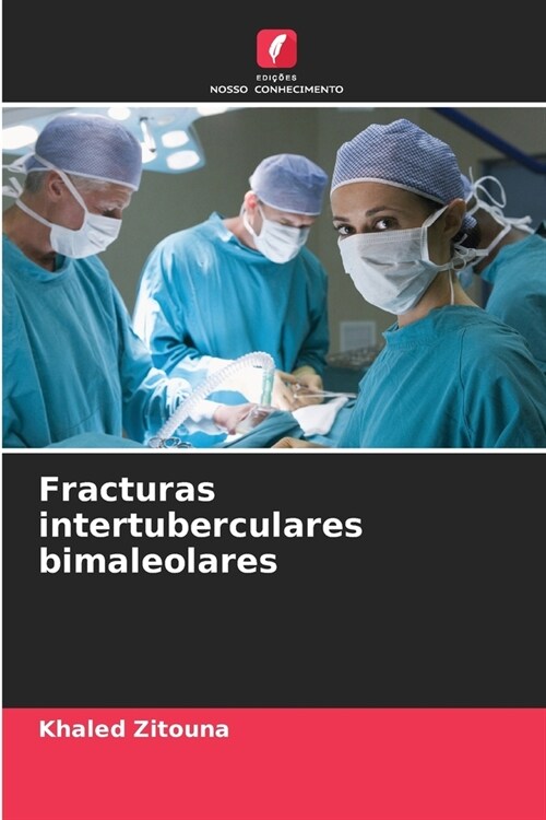 Fracturas intertuberculares bimaleolares (Paperback)