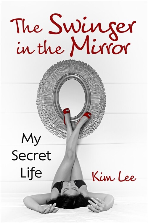 The Swinger in the Mirror: My Secret Life (Paperback)