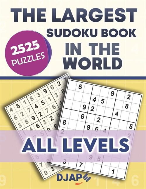 The Largest Sudoku Book in The World: 2525 puzzles of all levels (Paperback)