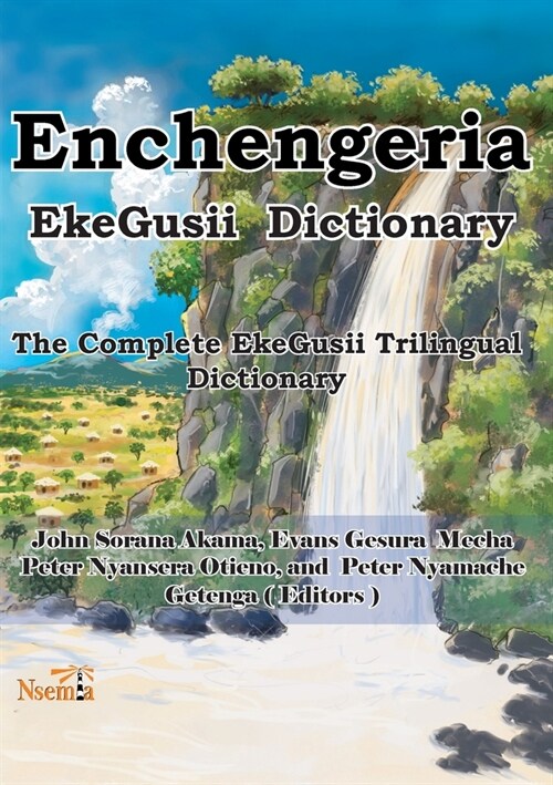 Enchengeria - EkeGusii Dictionary: The Complete EkeGusii Trilingual Dictionary (Paperback)