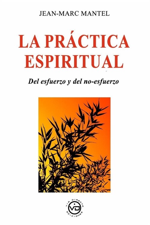 La Pr?tica Espiritual: Del esfuerzo y del no-esfuerzo (Paperback)