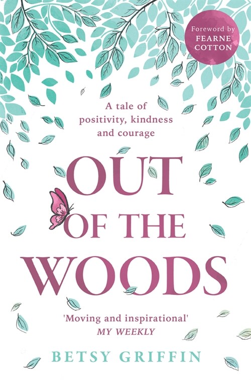 Out of the Woods : A Tale of Positivity, Kindness and Courage (Paperback)