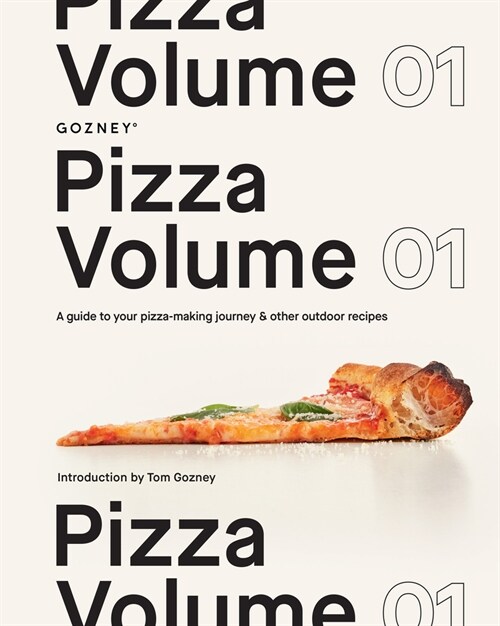 Pizza Volume 01 : A Guide to Your Pizza-Making Journey and Other Outdoor Recipes (Hardcover)