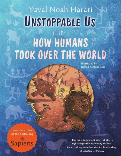 Unstoppable Us, Volume 1 : How Humans Took Over the World, from the author of the multi-million bestselling Sapiens (Paperback)