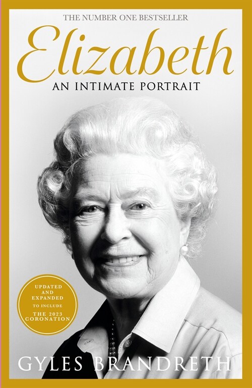 Elizabeth : An intimate portrait from the writer who knew her and her family for over fifty years (Hardcover)