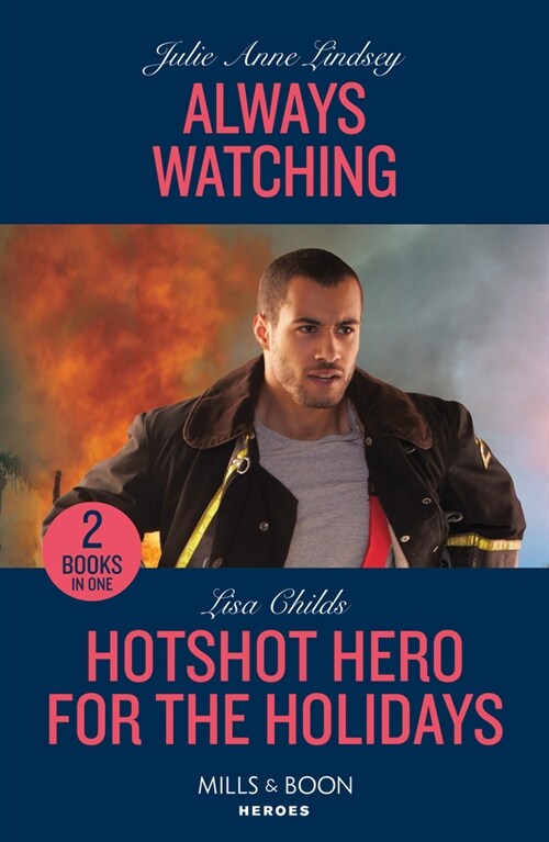 Always Watching / Hotshot Hero For The Holidays : Always Watching (Beaumont Brothers Justice) / Hotshot Hero for the Holidays (Hotshot Heroes) (Paperback)