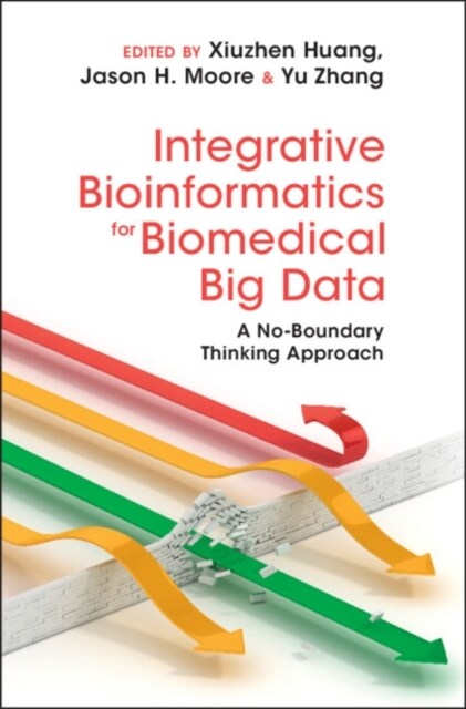 Integrative Bioinformatics for Biomedical Big Data : A No-Boundary Thinking Approach (Hardcover)