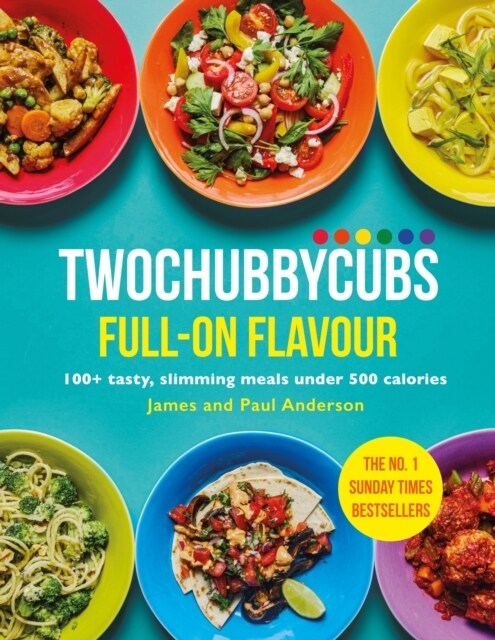 TwoChubbyCubs Full-on Flavour : 100+ tasty, slimming meals under 500 calories (Hardcover)