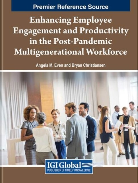 Enhancing Employee Engagement and Productivity in the Post-Pandemic Multigenerational Workforce (Hardcover)