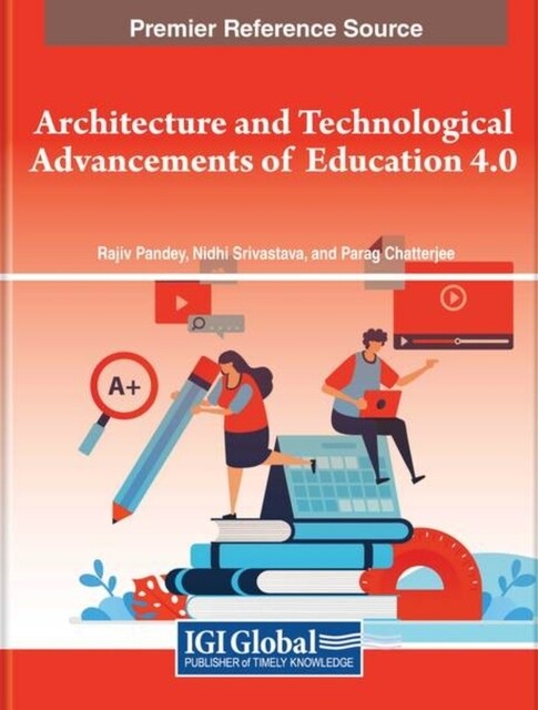 Architecture and Technological Advancements of Education 4.0 (Hardcover)