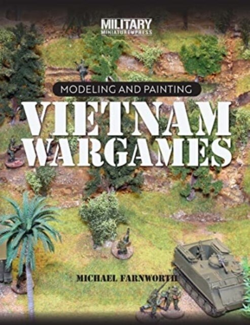 Modeling and Painting Vietnam Wargames (Paperback)