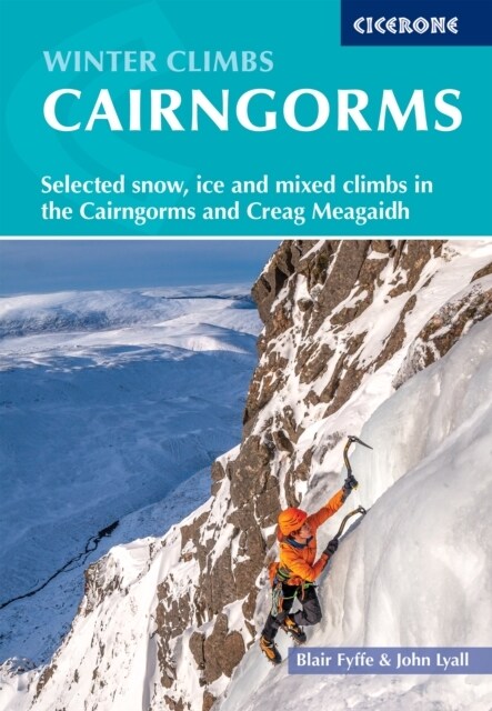 Winter Climbs in the Cairngorms : Selected snow, ice and mixed climbs in the Cairngorms and Creag Meagaidh (Paperback, 7 Revised edition)