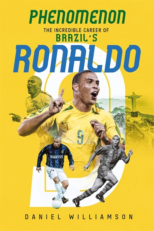 Phenomenon : The Incredible Career of Brazil’s Ronaldo (Hardcover)