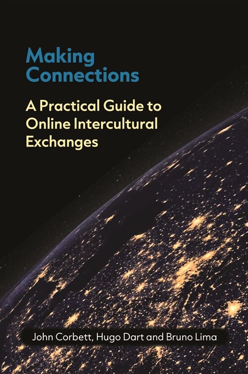 Making Connections : A Practical Guide to Online Intercultural Exchanges (Paperback)