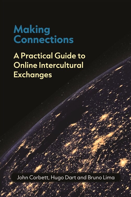 Making Connections : A Practical Guide to Online Intercultural Exchanges (Hardcover)
