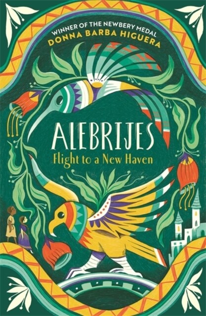 Alebrijes - Flight to a New Haven : an unforgettable journey of hope, courage and survival (Paperback)