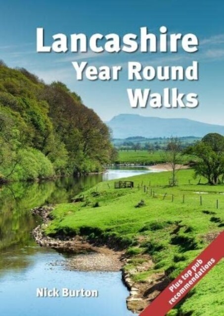 Lancashire Year Round Walks : 20 circular routes with recommendations for autumn, winter, spring and summer. (Paperback)