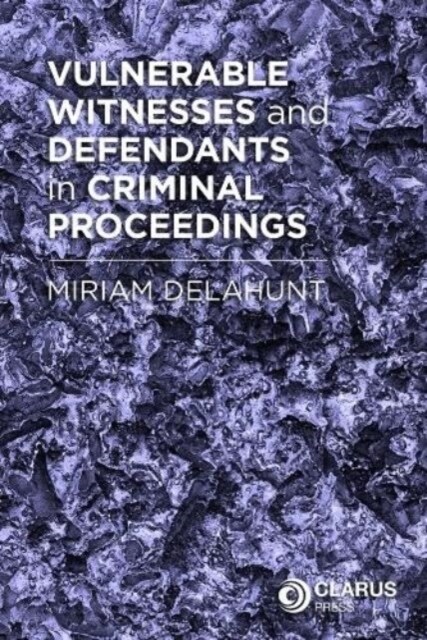 Vulnerable Witnesses and Defendants in Criminal Proceedings (Paperback)