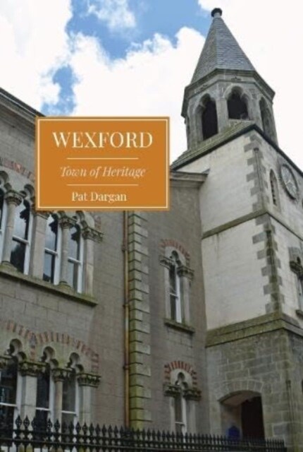 Wexford : Town of Heritage (Paperback)