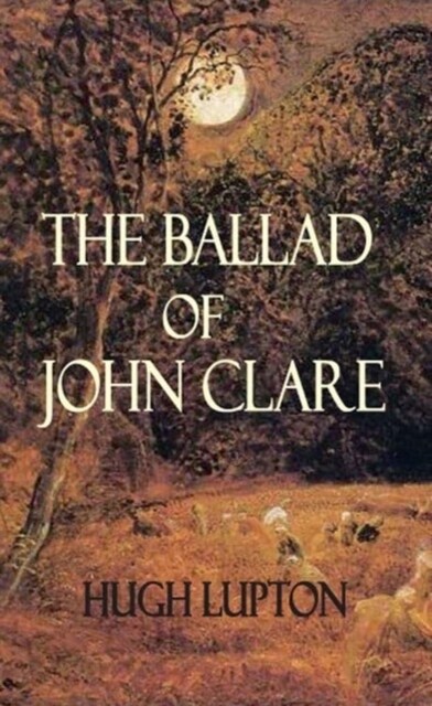 The Ballad of John Clare (Paperback)