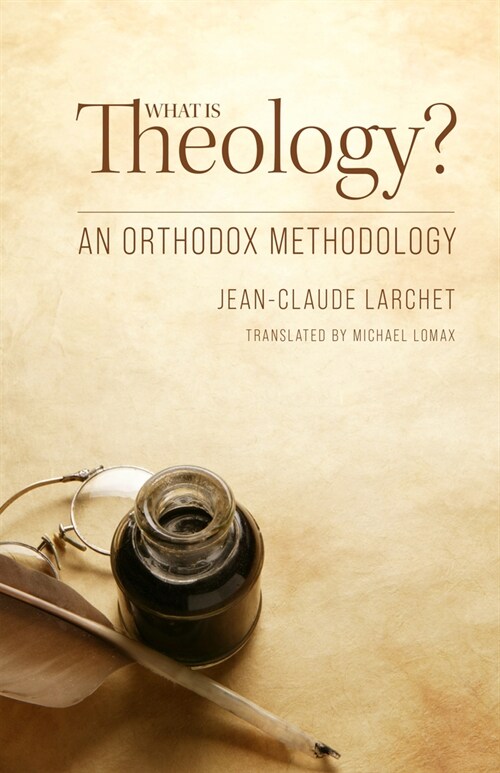What Is Theology?: An Orthodox Methodology (Paperback)