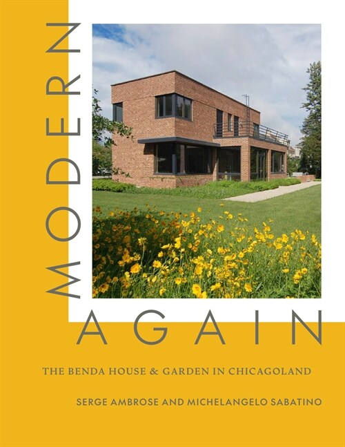 Modern, Again: The Benda House & Garden in Chicagoland (Hardcover)