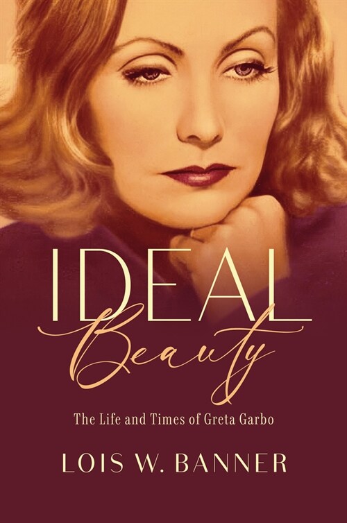 Ideal Beauty: The Life and Times of Greta Garbo (Hardcover)