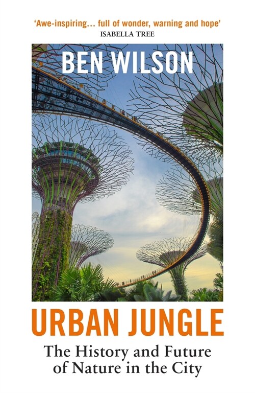 Urban Jungle : The History and Future of Nature in the City (Paperback)