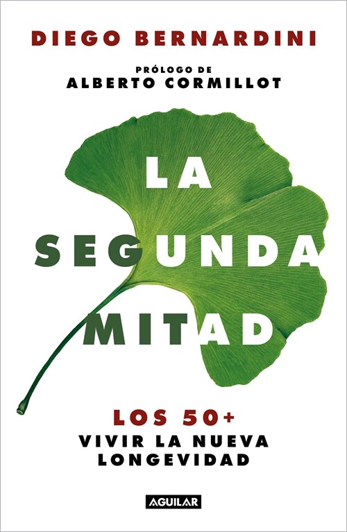 La segunda mitad: Los 50+ vivir la nueva longevidad / The Second Half: The 50s+ and the New Longevity (Paperback)