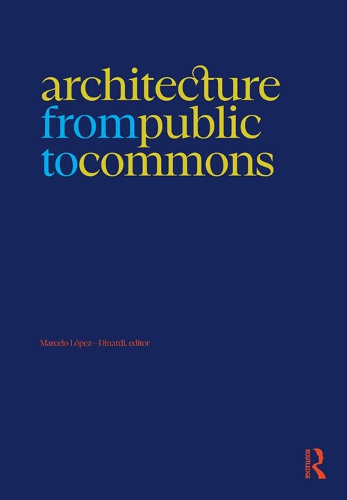 Architecture from Public to Commons (Paperback, 1)