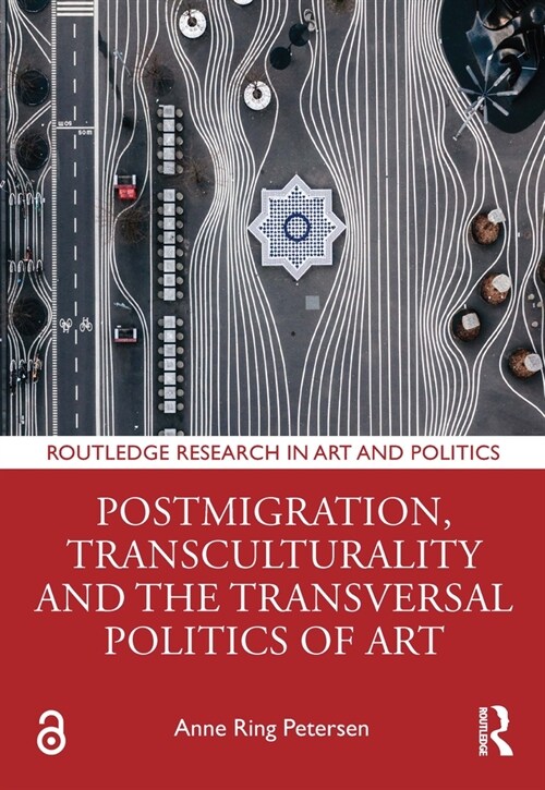 Postmigration, Transculturality and the Transversal Politics of Art (Hardcover, 1)