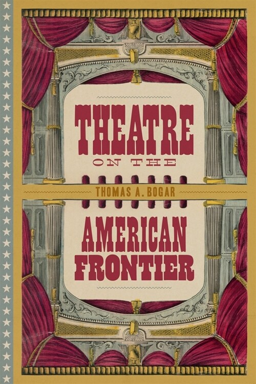 Theatre on the American Frontier (Hardcover)