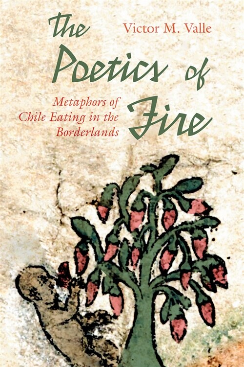 The Poetics of Fire: Metaphors of Chile Eating in the Borderlands (Paperback)
