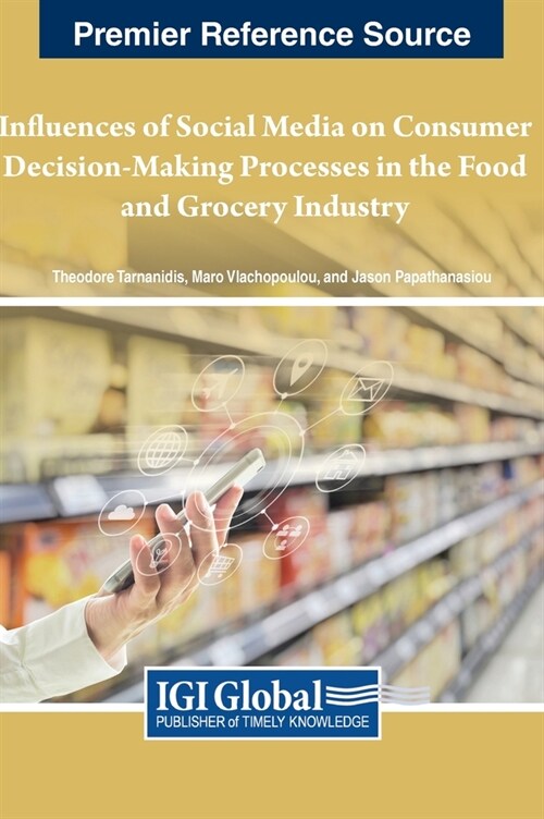 Influences of Social Media on Consumer Decision-Making Processes in the Food and Grocery Industry (Hardcover)