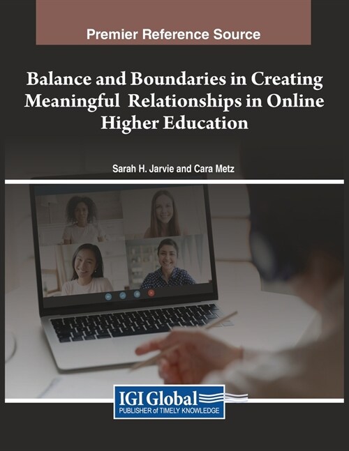 Balance and Boundaries in Creating Meaningful Relationships in Online Higher Education (Paperback)