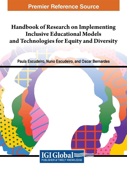 Handbook of Research on Implementing Inclusive Educational Models and Technologies for Equity and Diversity (Hardcover)