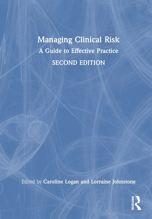 Managing Clinical Risk : A Guide to Effective Practice (Hardcover, 2 ed)