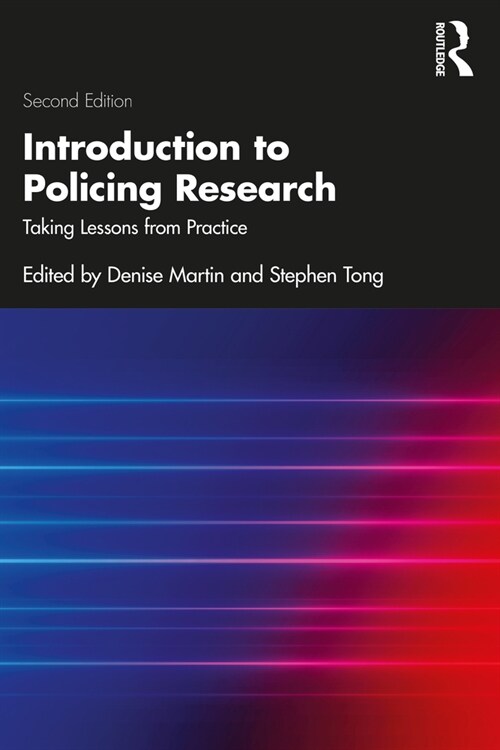 Introduction to Policing Research : Taking Lessons from Practice (Paperback, 2 ed)