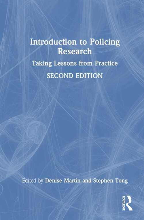 Introduction to Policing Research : Taking Lessons from Practice (Hardcover, 2 ed)