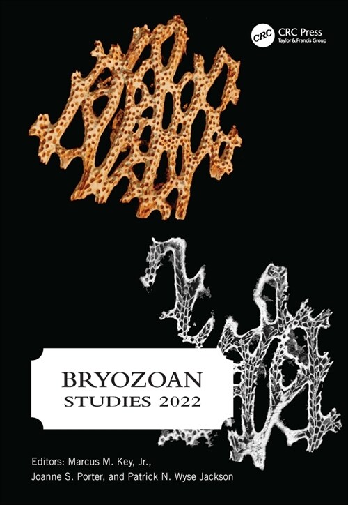 Bryozoan Studies 2022 : PROCEEDINGS OF THE NINETEENTH INTERNATIONAL BRYOZOOLOGY ASSOCIATION CONFERENCE (DUBLIN, IRELAND, 22-26 AUGUST 2022) (Hardcover)