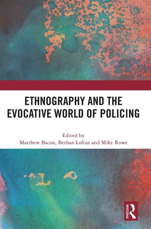 Ethnography and the Evocative World of Policing (Hardcover, 1)