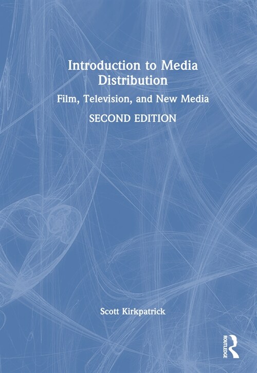Introduction to Media Distribution : Film, Television, and New Media (Hardcover, 2 ed)