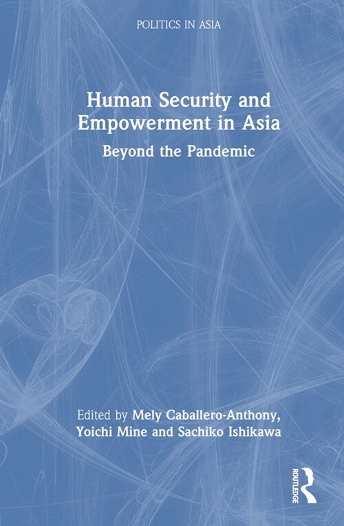 Human Security and Empowerment in Asia : Beyond the Pandemic (Hardcover)