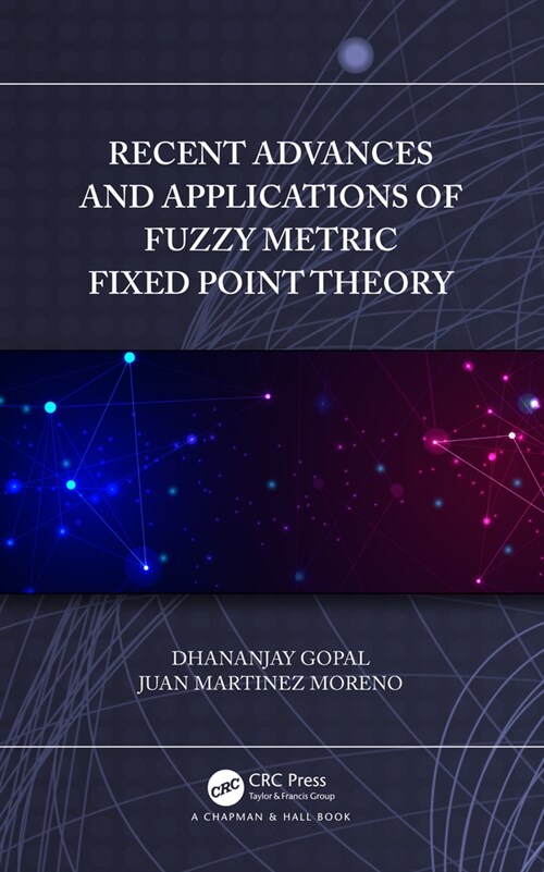 Recent Advances and Applications of Fuzzy Metric Fixed Point Theory (Hardcover, 1)