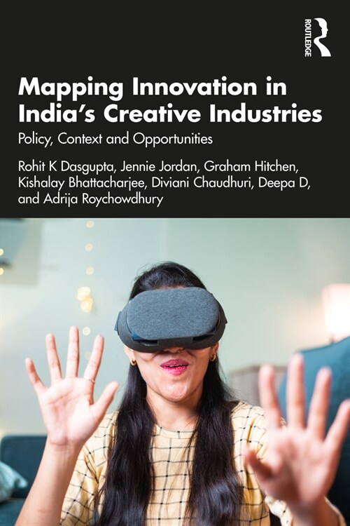 Mapping Innovation in India’s Creative Industries : Policy, Context and Opportunities (Paperback)