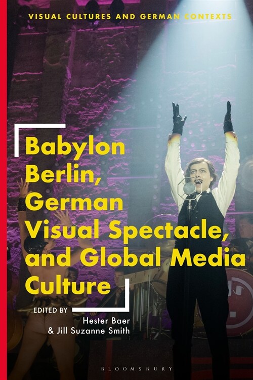 Babylon Berlin, German Visual Spectacle, and Global Media Culture (Paperback)