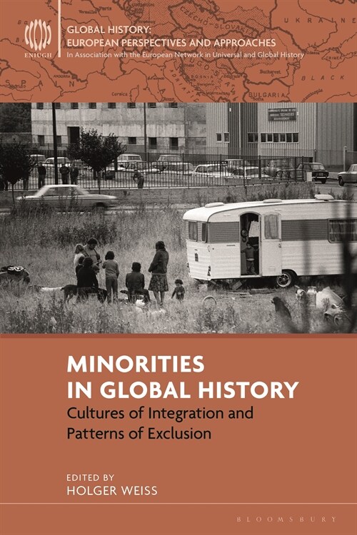 Minorities in Global History : Cultures of Integration and Patterns of Exclusion (Hardcover)